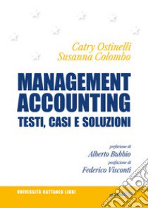 Management accounting. Testi, casi e soluzioni libro di Ostinelli Catry; Colombo Susanna