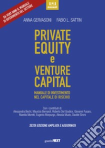 Private equity e venture capital. Manuale di investimento nel capitale di rischio. Ediz. ampliata libro di Gervasoni Anna; Sattin Fabio L.