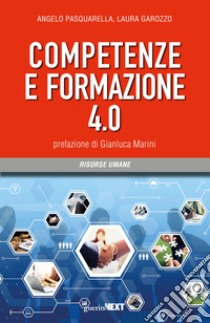 Competenze e formazione 4.0 libro di Pasquarella Angelo; Garozzo Laura