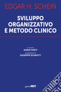 Sviluppo organizzativo e metodo clinico libro di Schein Edgar H.; Forti D. (cur.)