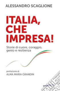 Italia, che impresa! libro di Scaglione Alessandro