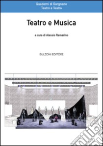 Teatro e musica libro di Ramerino A. (cur.)