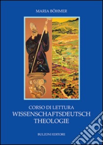 Corso di lettura. Wissenschaftsdeutsch Theologie libro di Böhmer Maria