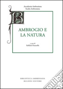Ambrogio e la natura libro di Passarella R. (cur.)