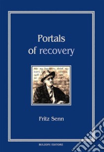 Portals of recovery libro di Senn Fritz