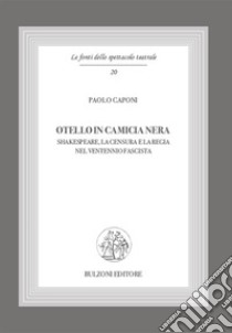 Otello in camicia nera libro di Caponi Paolo