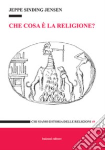 Che cosa è la religione? libro di Jensen Jeppe Sinding