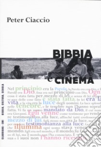 Bibbia e cinema libro di Ciaccio Peter