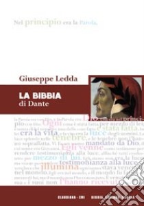 La Bibbia di Dante libro di Ledda Giuseppe