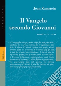 Il Vangelo secondo Giovanni. Vol. 1 libro di Zumstein Jean