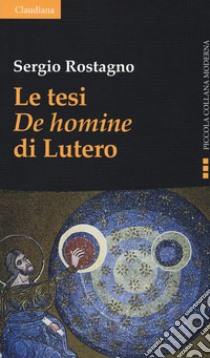 Le tesi «De homine» di Lutero libro di Rostagno Sergio