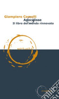 Apocalisse. Il libro del mondo rinnovato libro di Comolli Giampiero