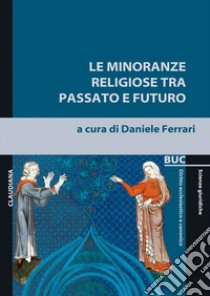 Le minoranze religiose tra passato e futuro libro di Ferrari D. (cur.)