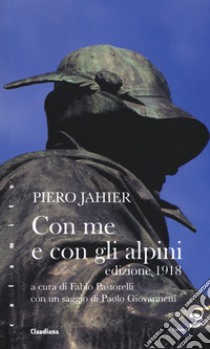 Con me e con gli alpini libro di Jahier Piero; Pastorelli F. (cur.)