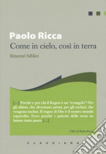 Come in cielo, così in terra. Itinerari biblici libro di Ricca Paolo