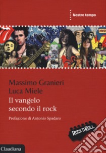 Il vangelo secondo il rock libro di Miele Luca; Granieri Massimo