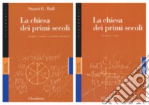 La Chiesa dei primi secoli. Vol. 1-2: Storia e sviluppo teologico-I testi libro di Hall Stuart G.; Ronchi S. (cur.)