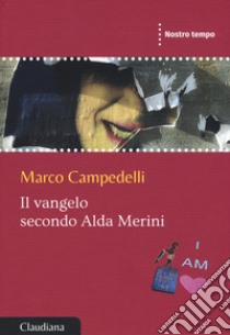 Il vangelo secondo Alda Merini libro di Campedelli Marco