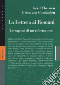 La lettera ai Romani. Le ragioni di un riformatore libro di Theissen Gerd; Gemunden Petra von