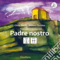 Padre nostro. InBook. Ediz. a colori libro di Martin Cinzia; Martina Giuliana