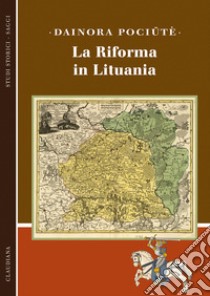 La Riforma in Lituania libro di Pociût? Dainora