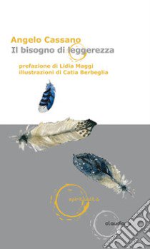 Il bisogno di leggerezza libro di Cassano Angelo