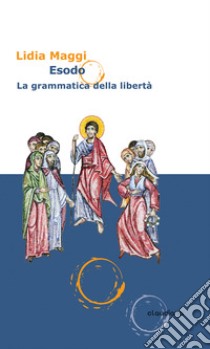 Esodo. La grammatica della libertà libro di Maggi Lidia