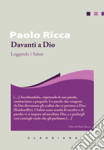 Davanti a Dio. Leggendo i salmi libro di Ricca Paolo