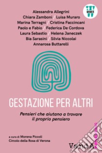 Gestazione per altri. Pensieri che aiutano a trovare il proprio pensiero libro di Piccoli M. (cur.)