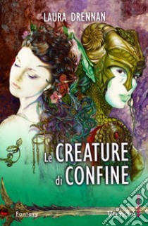 Le creature di confine libro di Drennan Laura