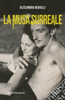 La musa surreale libro di Redaelli Alessandra