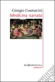 Medicina narrata libro di Cosmacini Giorgio