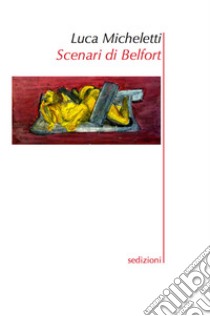 Scenari di Belfort libro di Micheletti Luca