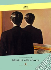 Identità alla sbarra libro di Tomasetti Ivana