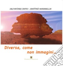 Diversa, come non immagini... libro di Caffo Salvatore; Mirabella Santino