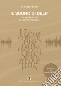 Il suono di Delfi. Con CD-Audio libro di Papadopoulos Ivo