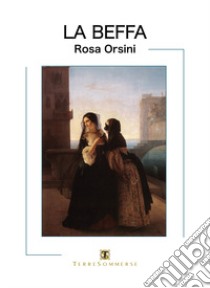 La beffa libro di Orsini Rosa