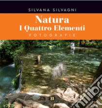 Natura. Ediz. illustrata libro di Silvagni Silvana