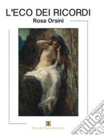 L'eco dei ricordi libro di Orsini Rosa