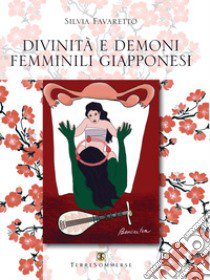 Divinità e demoni femminili giapponesi libro di Favaretto Silvia
