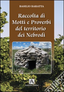 Raccolta di motti e proverbi del territorio dei Nebrodi libro di Baratta Basilio