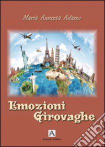 Emozioni girovaghe libro di Adamo Maria Assunta