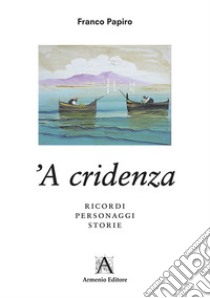 A cridenza libro di Papiro Franco