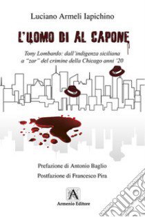 L'uomo di Al Capone libro di Armeli Iapichino Luciano