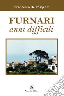 Furnari anni difficili libro di De Pasquale Francesco