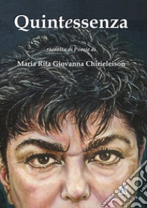 Quintessenza libro di Chirieleison Maria Rita Giovanna