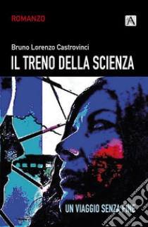 Il treno della scienza libro di Castrovinci Bruno Lorenzo