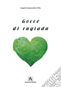 Gocce di rugiada libro di Santaromita Villa Angelo