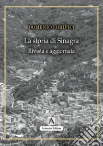 La storia di Sinagra. Nuova ediz. libro di Orifici Domenico