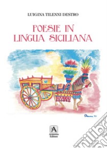 Poesie in lingua siciliana libro di Tilenni Destro Luigina